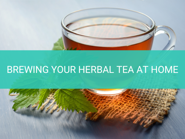 Brewing Your Herbal Tea at Home