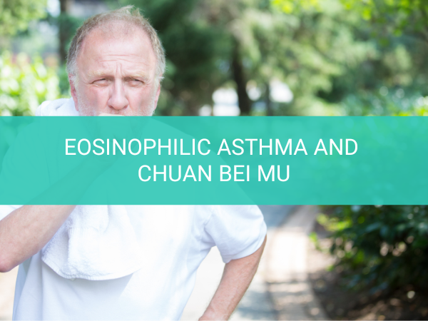 Eosinophilic Asthma and Chuan Bei Mu