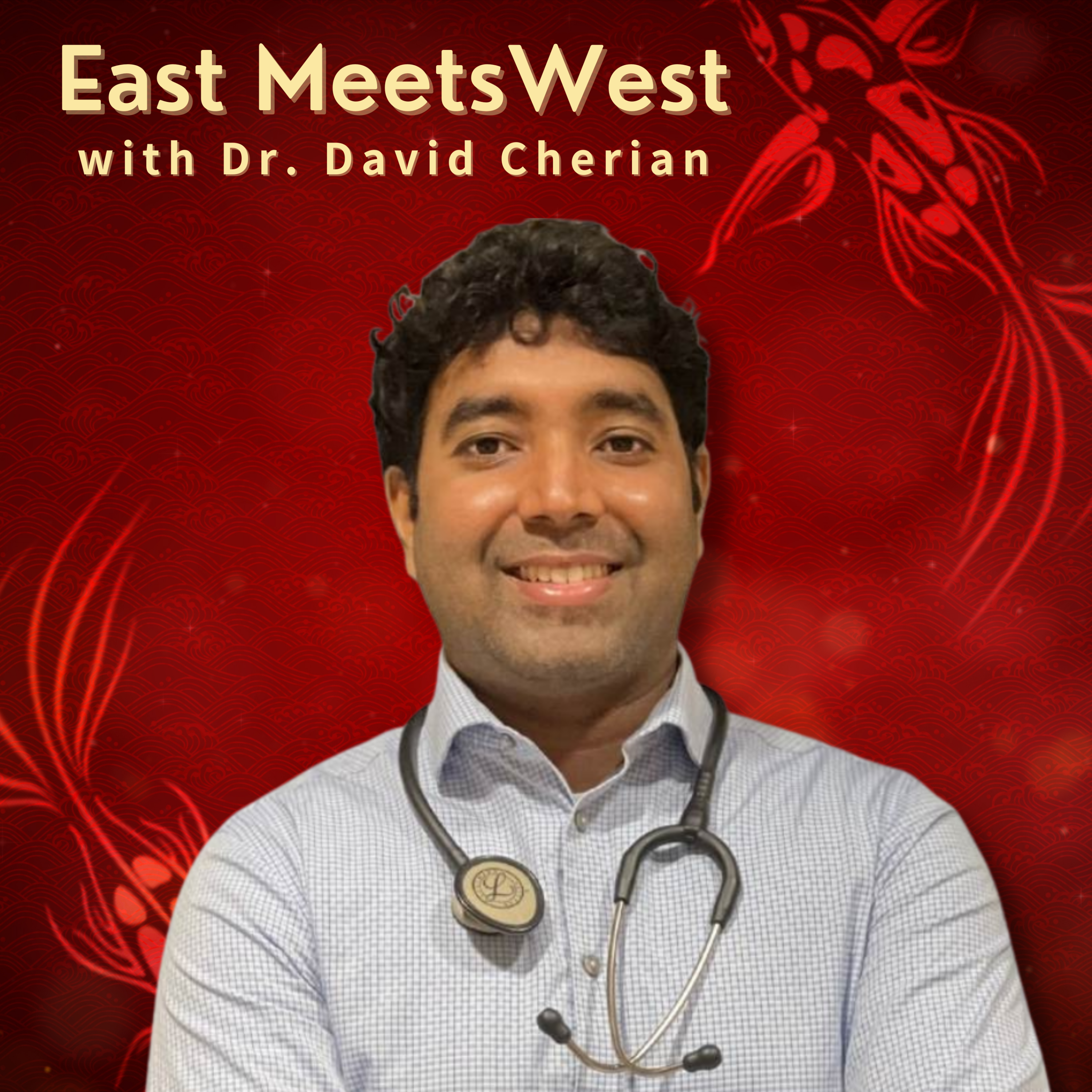 Where East Meets West with Dr. David Cherian